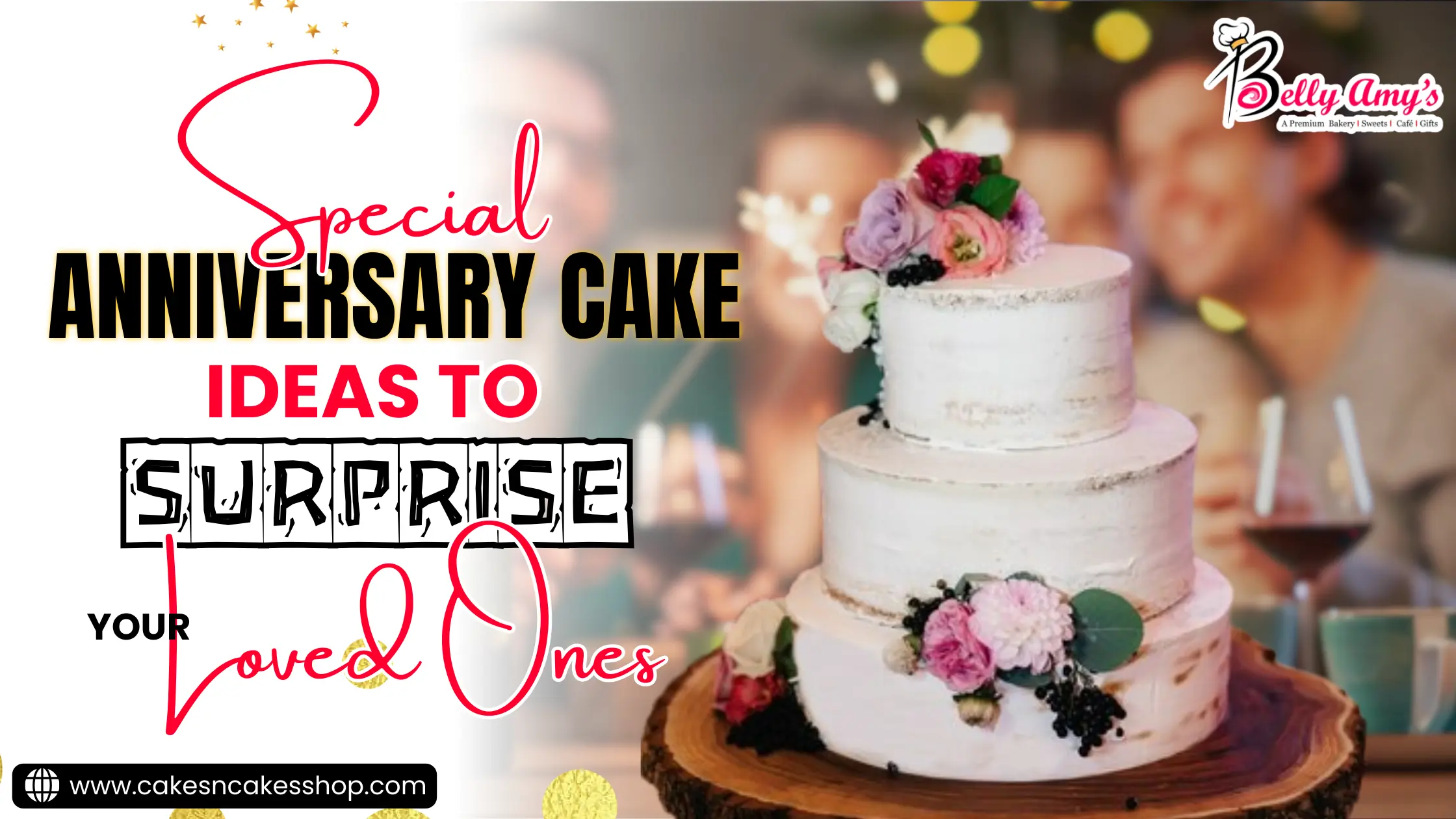 Special Anniversary Cake Ideas to Surprise Your Loved Ones