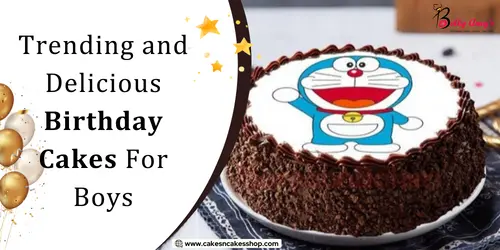 Trending and Delicious Birthday Cakes For Boys