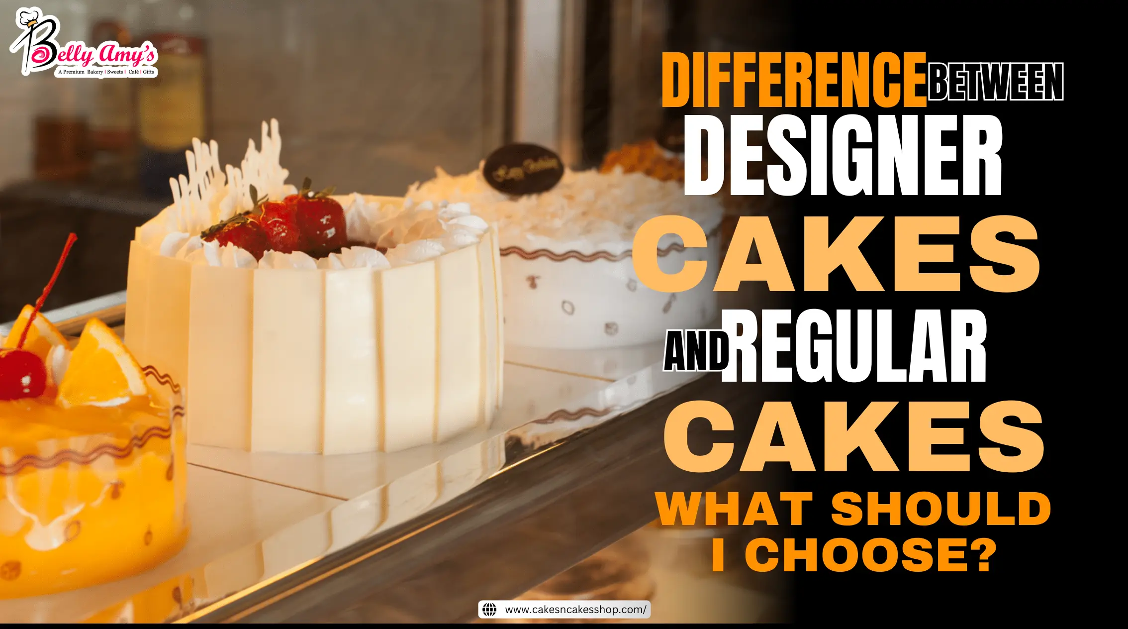 Difference Between Designer Cakes and Regular Cakes. What Should I Choose?