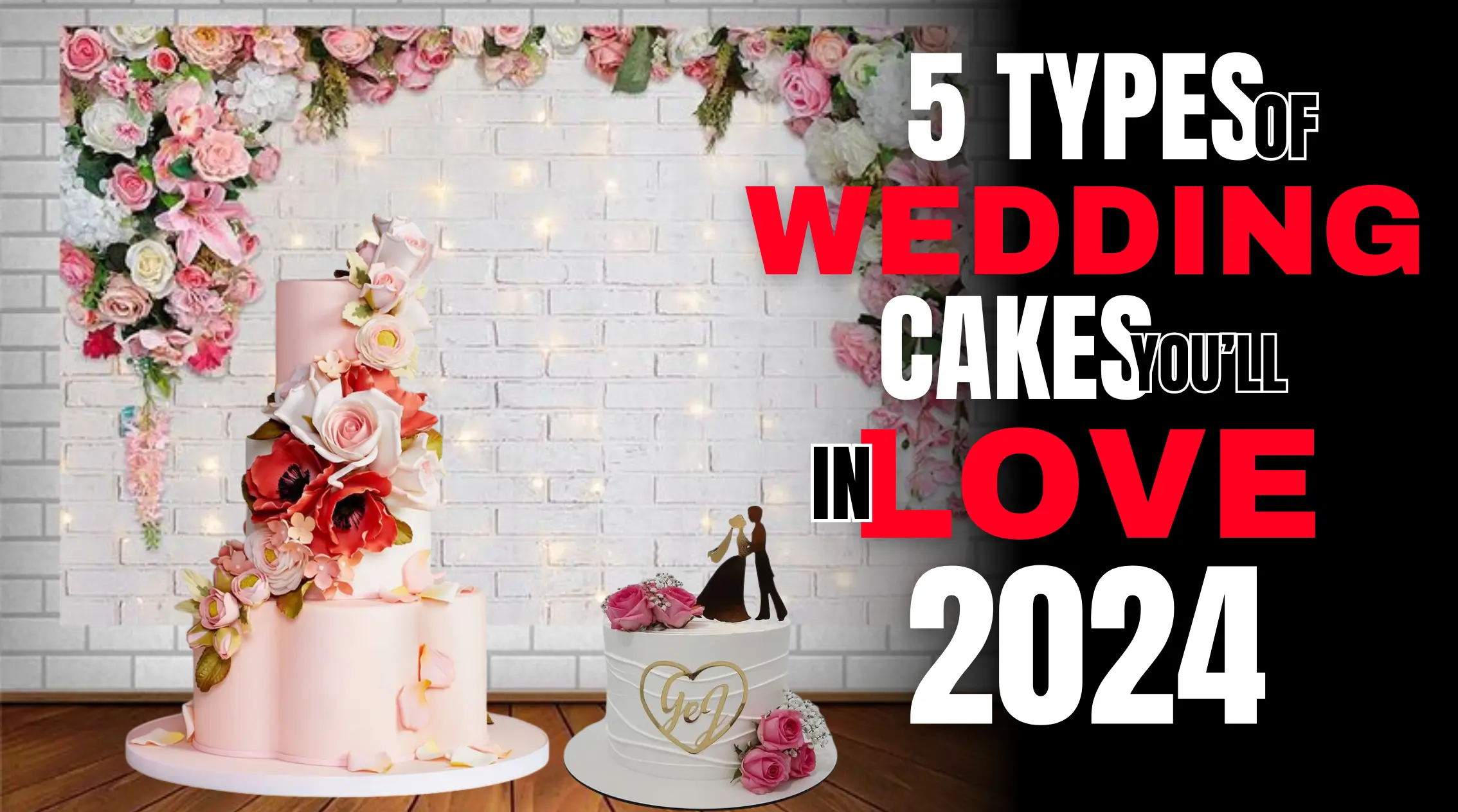 5 Types of Wedding Cakes You’ll Love in 2024